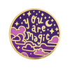 You Are Magic Pin