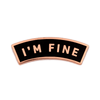 I'm Fine Pin