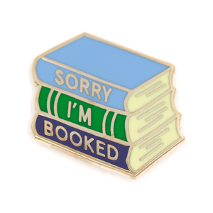 Sorry I'm Booked Pin