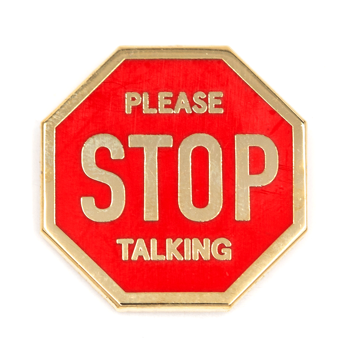 Please Stop Talking Pin