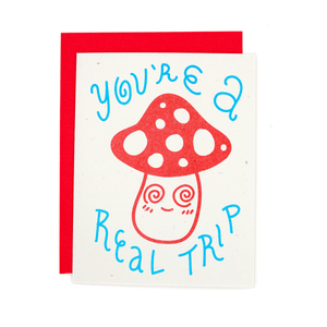 You're A Real Trip Mushroom Risograph Card