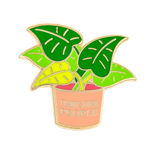 Plants Over People Pin