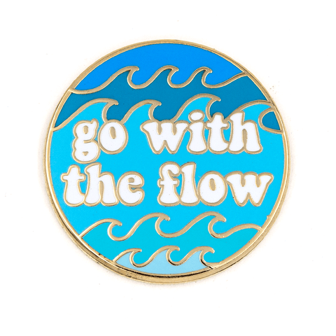 Go With The Flow Pin