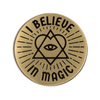I Believe In Magic Pin