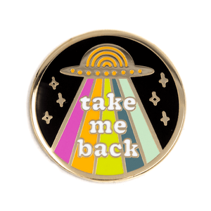 Take Me Back UFO Pin