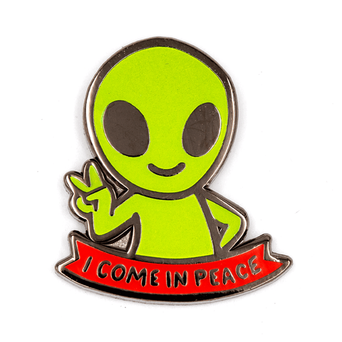 I Come In Peace Alien Pin