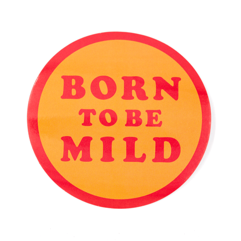 Born To Be Mild Vinyl Sticker